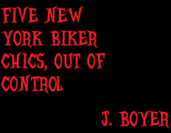 Five New                                York Biker Chics, Out of Control