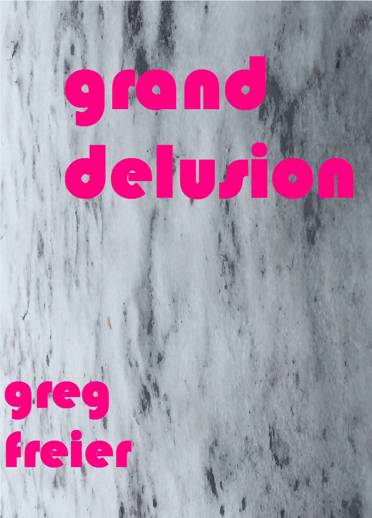 Grand Delusion by
                          Greg Freier