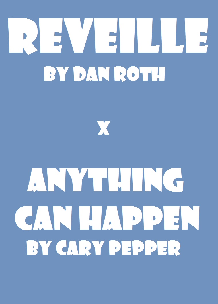 Reveille and
                          Anything Can Happen: One act plays