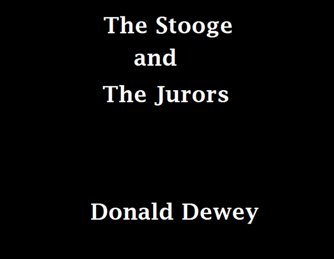 The Stooge                                and The Jurors by Donald Dewey