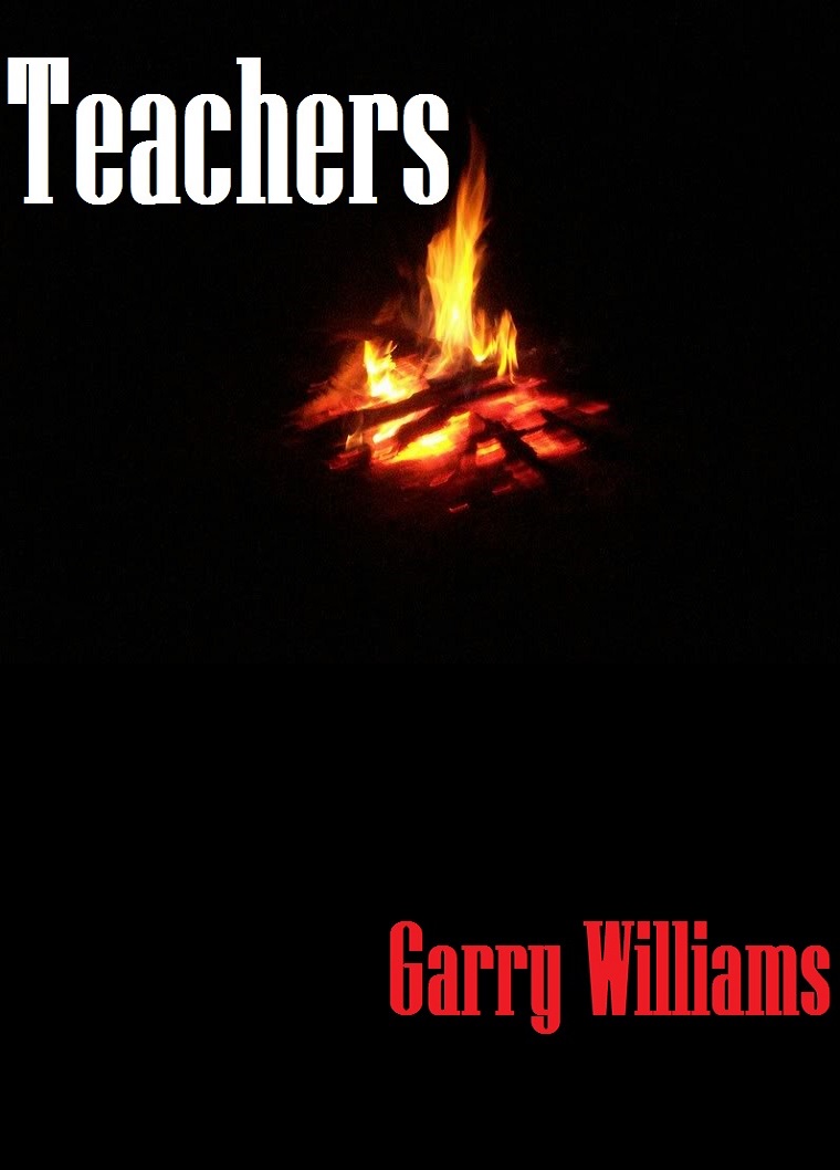 Teachers -                                a one act play by Garry Williams